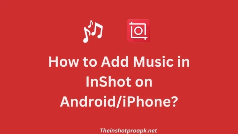 How to Add Music in InShot in iPhone/Andriod?