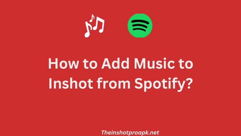 How to Add Music to Inshot from Spotify