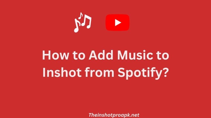 How to Add Music to InShot from Youtube