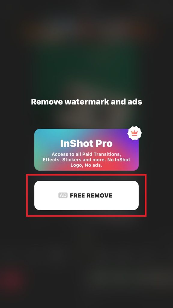 Choose Free Remove option in Inshot