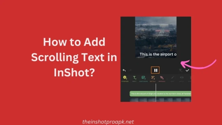 How to Add Scrolling Text in InShot? Step by Step Guide