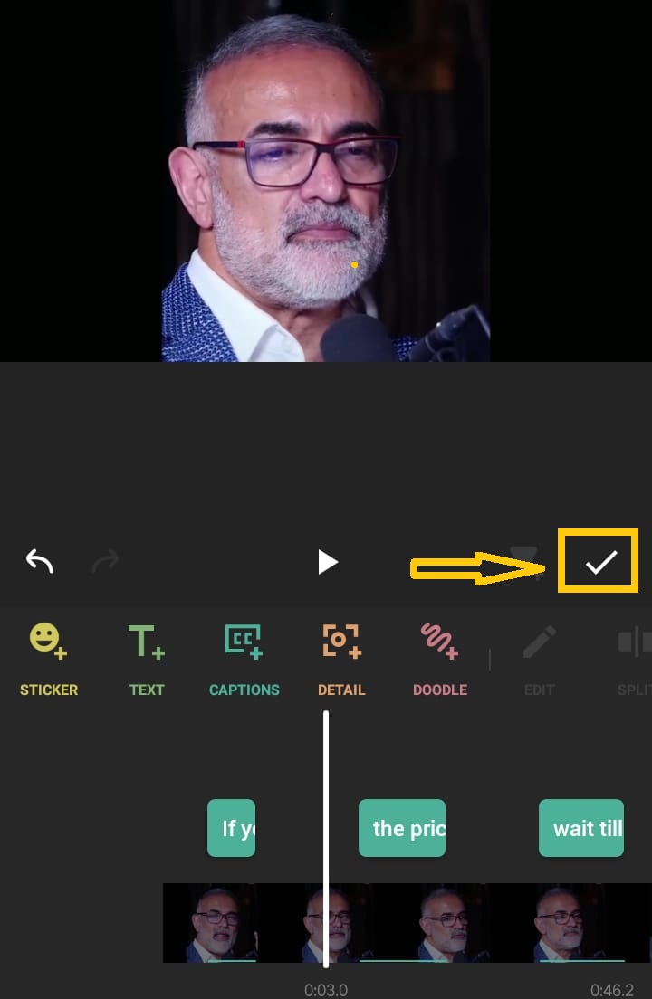 Tap on Tick to save captions