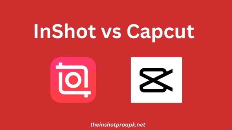 CapCut vs InShot: Which Editor is Better?