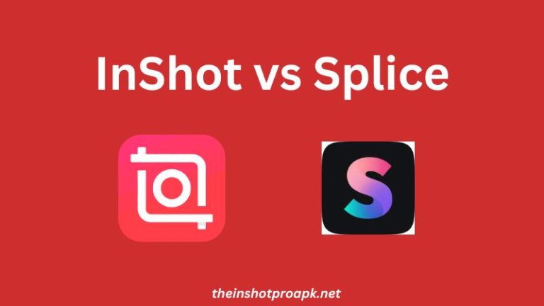 InShot vs. Splice: Choosing the Right Video Editing App for You